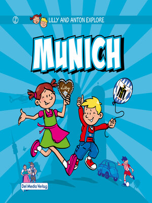 cover image of Lilly and Anton explore Munich